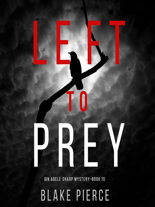 Title details for Left to Prey by Blake Pierce - Available